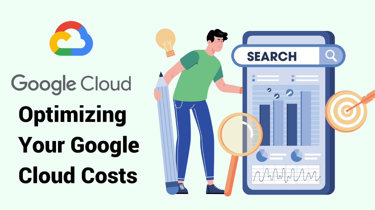 Optimizing Google Cloud Costs: Strategies and Tools