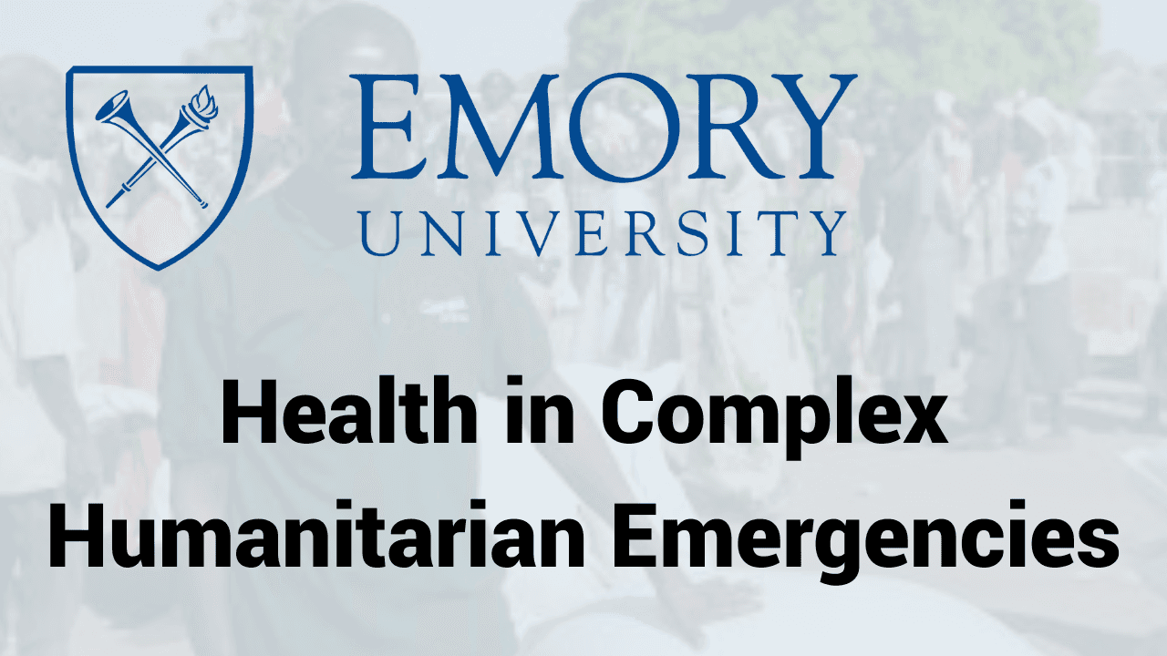 Health in Complex Humanitarian Emergencies