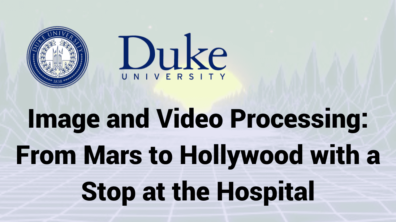 Image & Video Processing: Mars to Hollywood & Hospital