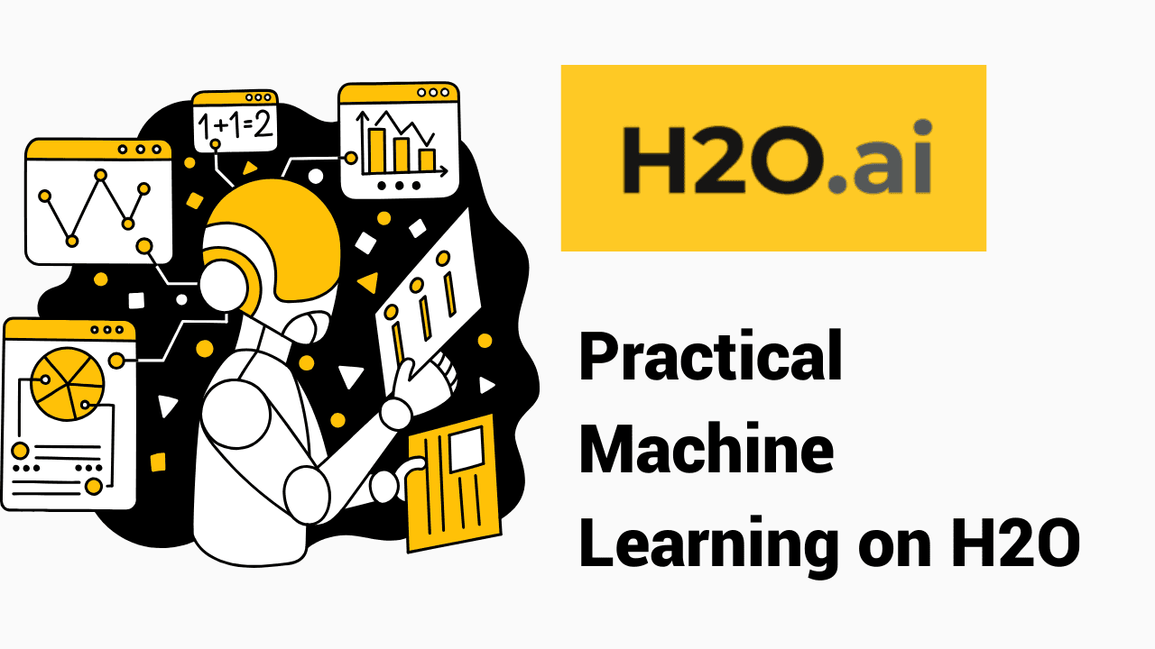 Practical Machine Learning on H2O